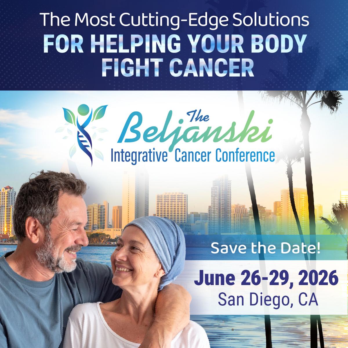 Beljanski Integrative Cancer Conference | Jun 26-29, 2026 - San Diego, CA